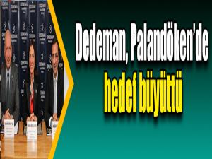 Dedeman, Palandökende hedef büyüttü
