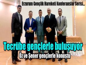 Erzurum Gençlik Hareketi Konferanslar Serisi
Öz ve Şener gençlerle konuştu