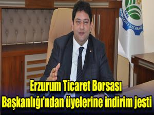 Erzurum Ticaret Borsası Başkanlığından üyelerine indirim jesti