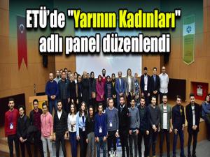 ETÜde "Yarının Kadınları" adlı panel düzenlendi