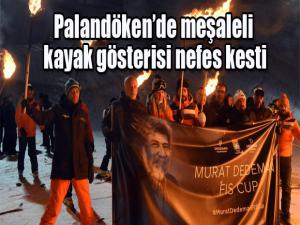 Palandökende meşaleli kayak gösterisi nefes kesti