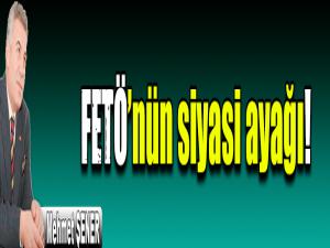 FETÖnün siyasi ayağı!