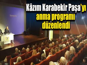 Kâzım Karabekir Paşayı anma programı düzenlendi