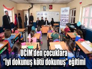 UCİMden çocuklara iyi dokunuş kötü dokunuş eğitimi