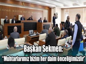 Başkan Sekmen: Muhtarlarımız bizim her daim önceliğimizdir