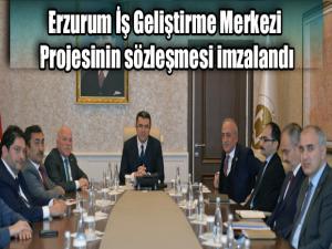 Erzurum İş Geliştirme Merkezi Projesinin sözleşmesi imzalandı