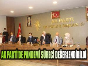 AK PARTİDE PANDEMİ SÜRECİ DEĞERLENDİRİLDİ