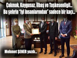 Çakmak, Kaygusuz, İlbaş ve Taşkesenligil..Bu şehrin iyi insanlarından sadece bir kaçı