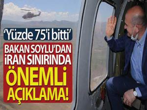 İÇİŞLERİ BAKANI SÜLEYMAN SOYLUDAN İRAN SINIRINDA ÖNEMLİ AÇIKLAMA