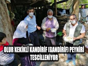 OLUR KEKİKLİ KANDİRİF (GANDİRİF) PEYNİRİ TESCİLLENİYOR