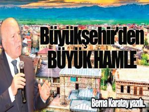 Büyükşehirden BÜYÜK HAMLE