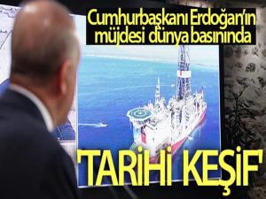 DÜNYA BASINI CUMHURBAŞKANI ERDOĞANIN MÜJDESİNİ TARİHİ KEŞİF BAŞLIĞIYLA DUYURDU