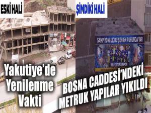 BOSNA CADDESİNDEKİ METRUK YAPILAR YIKILDI