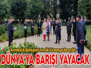 Dünyaya barışı yayacak Kardeşlik Bahçelerinin ilki Litvanyada açıldı