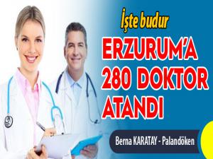 İşte budur; Erzuruma 280 doktor atandı