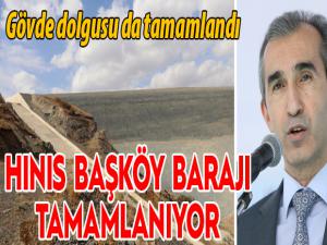 Hınıs Başköy Barajı gövde dolgusu tamamlandı