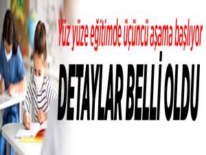 Yüz yüze eğitimde üçüncü aşama başlıyor