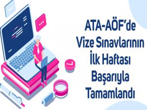 ATA-AÖFde vize sınavlarının ilk haftası başarıyla tamamlandı
