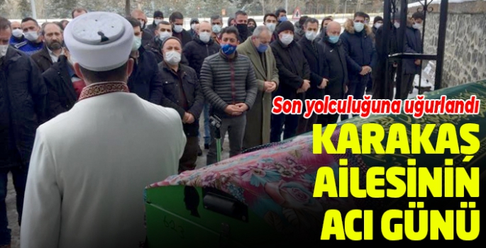 Karakaş ailesinin acı günü