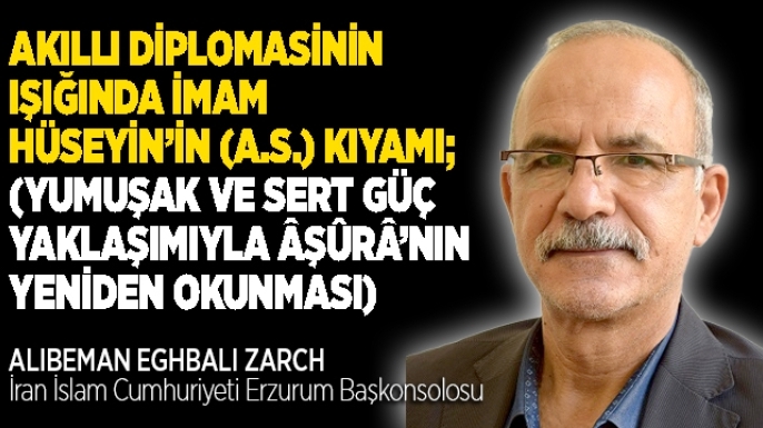 Akıllı Diplomasinin Işığında İmam Hüseyin’in (A.S.) Kıyamı...