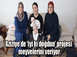 Aziziyede iyi ki doğdun projesi meyvelerini veriyor