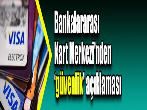 Bankalararası Kart Merkezi'nden güvenlik' açıklaması