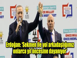 Cumhurbaşkanı Erdoğan: Sekmen ile yol arkadaşlığımız onlarca yıl öncesine dayanıyor