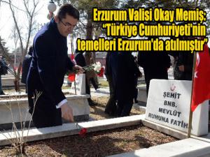 Erzurum Valisi Okay Memiş: Türkiye Cumhuriyeti'nin temelleri Erzurum'da atılmıştır