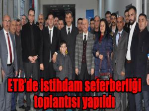 ETBde istihdam seferberliği toplantısı yapıldı