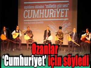 Ozanlar Cumhuriyet için söyledi