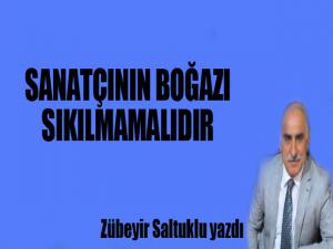SANATÇININ BOĞAZI SIKILMAMALIDIR