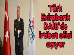 Türk Eximbank DAİBde irtibat ofisi açıyor