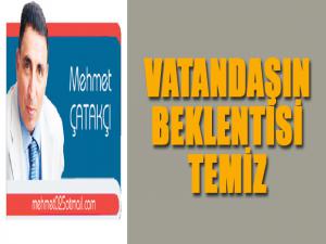 VATANDAŞIN BEKLENTİSİ TEMİZ