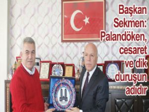 Başkan Sekmen: Palandöken, cesaret ve dik duruşun adıdır