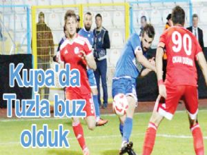 Kupa'da Tuzla buz olduk