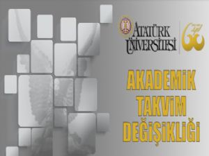 Atatürk Üniversitesinde akademik takvim değişikliği